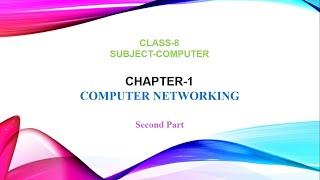 Chapter 1 Computer Networking  Part 2  Class 8 [upl. by Nnylatsirk]