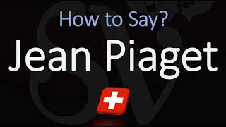 How to Pronounce Jean Piaget CORRECTLY [upl. by Platon]