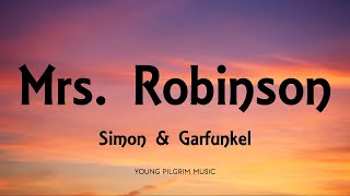 Simon amp Garfunkel  Mrs Robinson Lyrics [upl. by Gorton460]