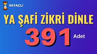 ŞAFİ  ESMAÜL HÜSNA  YA ŞAFİ ZİKRİ DİNLE 391 DEFA  EŞ ŞAFİ [upl. by Georglana]