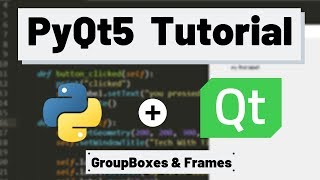 PyQt5 Tutorial  Containers GroupBoxes and Frames [upl. by Hulen654]