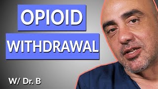 Opioid Withdrawal Timeline and Symptoms The Painful Truth  Dr B [upl. by Nairret]