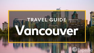 Vancouver Vacation Travel Guide  Expedia [upl. by Neeneg]