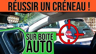 RÉUSSIR UN CRÉNEAU  Boite Automatique [upl. by Emlynn]