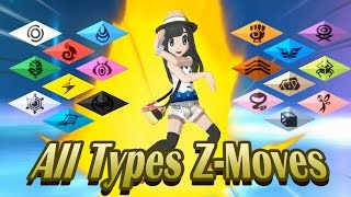 Pokemon Sun amp Moon  All Types ZMoves 1080p HD [upl. by Dawes823]