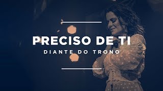 DIANTE DO TRONO  Preciso de Ti Lyric Vídeo [upl. by Valeta]