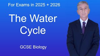 GCSE Biology Revision quotThe Water Cyclequot [upl. by Merideth946]