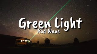 Rod Wave  Green Light Lyrics [upl. by Naor]