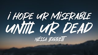 Nessa Barrett  i hope ur miserable until ur dead Lyrics [upl. by Let]