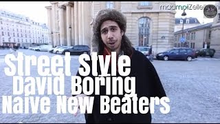 David Boring Naive New Beaters le Street Style [upl. by Anitnegra]