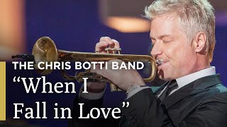 quotWhen I Fall in Lovequot  The Chris Botti Band in Concert  Great Performance on PBS [upl. by Notsecnirp]