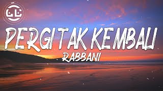 Rabbani  Pergi Tak Kembali Lyrics [upl. by Stine828]