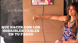 QUE HACER CON LOS HORRIBLES CABLES EN TU PARED [upl. by Gretta]