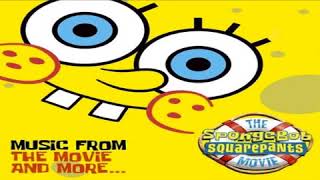 The Spongebob Squarepants Movie  Now That Were Men Instrumental Version [upl. by Naoh]