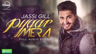 Pyar Mera Full Audio Song  Jassi Gill  Punjabi Song Collection  Speed Records [upl. by Gunar]