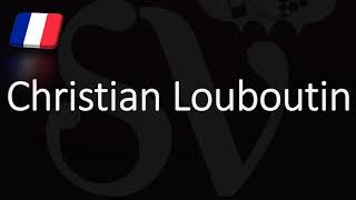 How to Pronounce Christian Louboutin CORRECTLY French Luxury Brand Pronunciation [upl. by Amoihc]