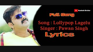 लॉलीपॉप लागेलू  Lollypop Lagelu  Lyrics  Pawan Singh Bhojpuri World Super Hit Song [upl. by Liebermann]