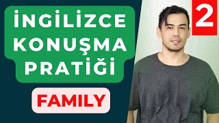 BÖLÜM 02  Family  İnteraktif İngilizce Konuşma Pratiği [upl. by Telfer]