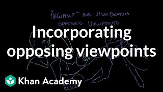 Incorporating opposing viewpoints  Reading  Khan Academy [upl. by Zared]