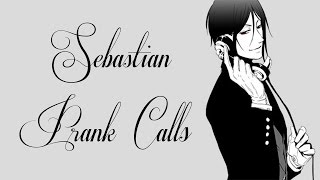 Black Butlers Sebastian Prank Calls [upl. by Pettiford]