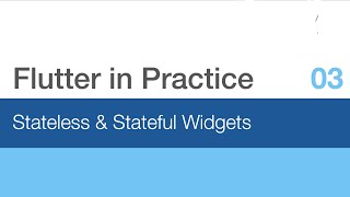 Flutter in Practice  E03 Stateless amp Stateful Widgets [upl. by Ailin]