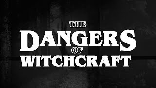 What is WITCHCRAFT and why is it DANGEROUS [upl. by Tenej]