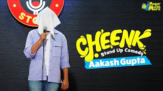 Cheenk  StandUp Comedy  Aakash Gupta [upl. by Lenno]