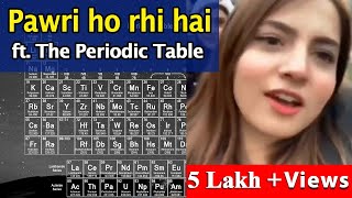 Pawri ho rahi hai ft Periodic Table pawrihorahihai shorts [upl. by Amoakuh]