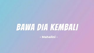 MAHALINI  BAWA DIA KEMBALI LIRIK [upl. by Lund]