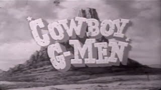 Cowboy G Men 50s TV Western episode 1 of 20 [upl. by Eidoow142]