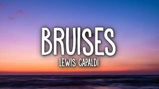 Lewis Capaldi  Bruises Lyrics [upl. by Webber]