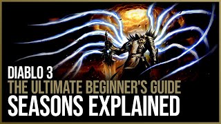 Diablo 3  Seasons Explained  The Ultimate Beginners Guide [upl. by Montanez584]