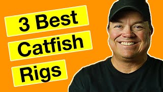 3 Best Catfish Rigs amp How to Tie Them [upl. by Nednarb]