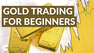 Gold Trading for Beginners How to Build Your Gold Trading Strategy [upl. by Egamlat]