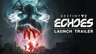 Destiny 2 Episode Echoes  Launch Trailer [upl. by Yednarb]