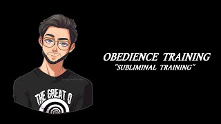 Obedience Training quotSubliminal Trainingquot  Hypnosis [upl. by Wilt]