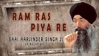 Ram Ras Piya Re  BHAI HARJINDER SINGH SRINAGAR WALE  Shabad Gurbani Collection [upl. by Shelbi]